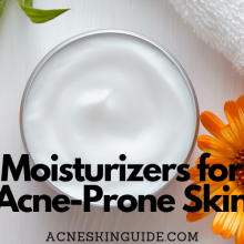 Moisturizers for Acne-Prone Skin