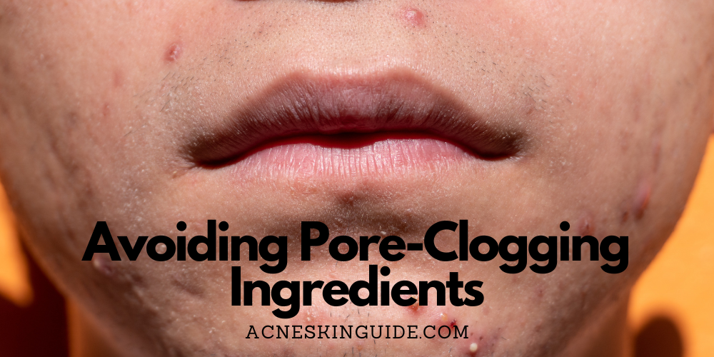 Avoiding Pore-Clogging Ingredients
